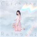 Catch the Rainbow!(ʏ)