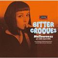 BITTER GROOVES: Mellowness -pre-AOR styled SOUL-