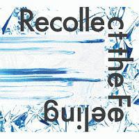 Recollect the feeling