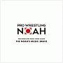 PRO-WRESTLING NOAH THEME ALBUM THE NOAH'S MUSIC-BRAVE