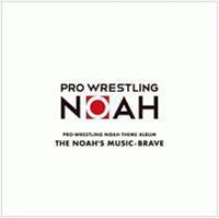 PRO-WRESTLING NOAH THEME ALBUM THE NOAH'S MUSIC-BRAVE