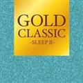 GOLD CLASSIC`SLEEPII`