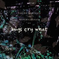bugs cry what