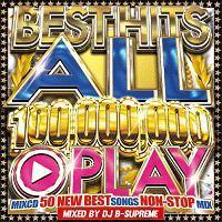 BEST HITS 100,000,000 PLAY SONGS -OFFICIAL MIXCD-