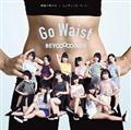 yMAXIzዾ̒j̎q/jb|mDENEA!/Go Waist(ʏB)(}LVVO)