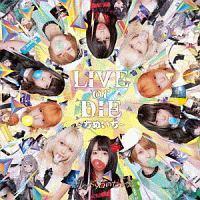 LIVE or DIE`ʂ`