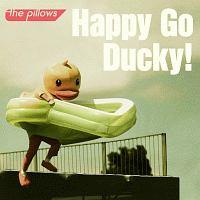 【MAXI】Happy Go Ducky!(通常盤)(マキシシングル)/the pillowsの画像・ジャケット写真