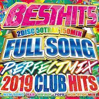 BEST HITS FULLSONG PERFECT MIX-2019 CLUB HITS-