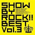 SHOW BY ROCK!!BEST Vol.3yDisc.3z