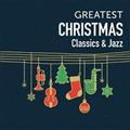 GREATEST CHRISTMAS-Classics & Jazz-