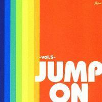 JUMP ON -Vol.5-