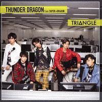 TRIANGLE -THUNDER DRAGON-(A)