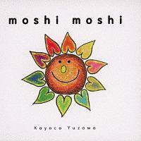 MOSHI MOSHI
