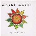 MOSHI MOSHI