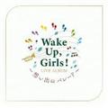 Wake Up,Girls! LIVE ALBUM `zõp[h`