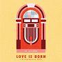 LOVE IS BORN `16th Anniversary 2019`