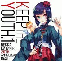 KEEP THE YOUTH.1 REKKA KATAKIRI 20TH ANNIVERSARY BEST