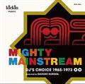 kickin presents MIGHTY MAINSTREAM: DJ's Choice 1965-1973