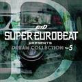 SUPER EUROBEAT presents [CjV]D DREAM COLLECTION Vol.5