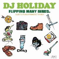 FLIPPING MANY BIRDS.(selected tunes from Doctor Bird)/DJ HOLIDAỶ摜EWPbgʐ^