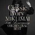 Classic Ivory 35th Anniversary ORCHESTRAL BEST(ʏ)