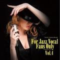 v[c For Jazz Vocal Fans Only Vol.4