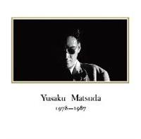 YUSAKU MATSUDA 1978-1987 MEMORIAL EDITION