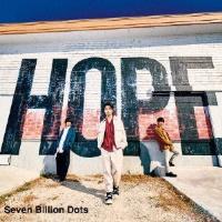 HOPE(ʏ)/Seven Billion Dots̉摜EWPbgʐ^