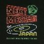 NEXT MESSAGE FROM JAPAN