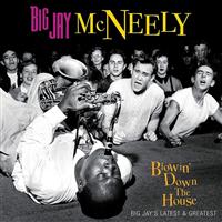 BLOWIN' DOWN THE HOUSE - BIG JAY'S LATEST&GREATEST