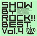 SHOW BY ROCK!!BEST Vol.4