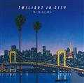 TWILIGHT IN CITY ～for lovers only～(通常盤)