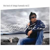 The Best of Shogo Hamada vol.3 The Last Weekend