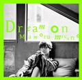 【MAXI】Dream on(マキシシングル)