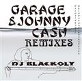 GARAGE&JOHNNY CASH REMIXES