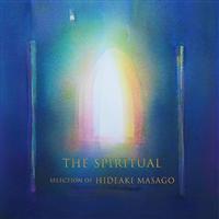 THE SPIRITUAL SELECTION OF HIDEAKI MASAGO