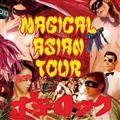 Magical Asian Tour`|ebN[h`