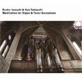 Meditation for Organ&Tenor Saxophone