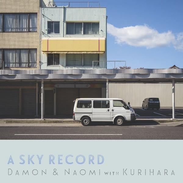 A SKY RECORD/DAMON & NAOMI WITH KURIHARẢ摜EWPbgʐ^