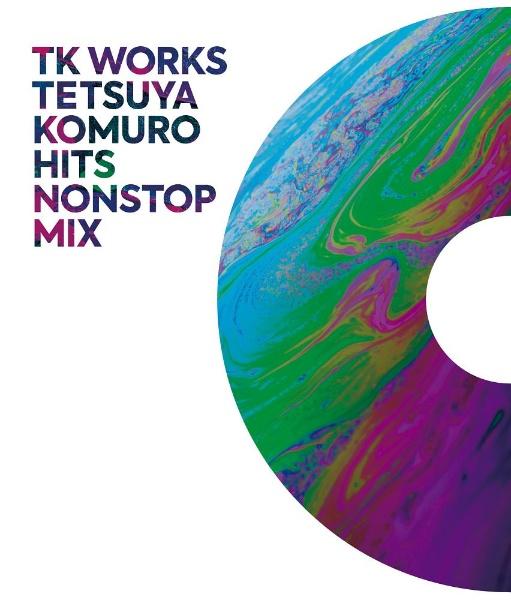 TK WORKS -TETSUYA KOMURO HITS NONSTOP MIX-/IjoX̉摜EWPbgʐ^