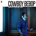 Cowboy Bebop (Soundtrack from the Netflix Series) -Extended