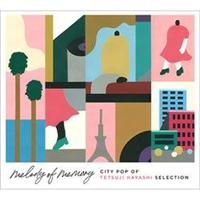 melody of memory CITY POP OF TETSUJI HAYASHI SELECTION