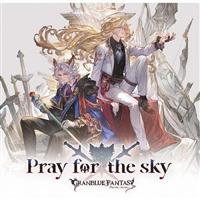 �yMAXI�zPray for the sky�`GRANBLUE FANTASY�`(�}�L�V�V���O��)