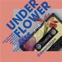 UNDER FLOWER FES Compilation