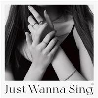 Just Wanna Sing(ʏ)
