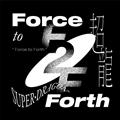 Force to Forth(ʏ)