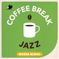 COFFEE BREAK JAZZ -BOSSA BLEND-