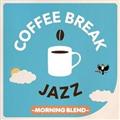 COFFEE BREAK JAZZ -MORNING BLEND-