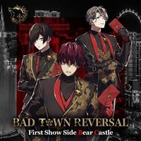 �yMAXI�zBAD TOWN REVERSAL First Show Side Bear Castle(�}�L�V�V���O��)