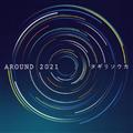 AROUND 2021
